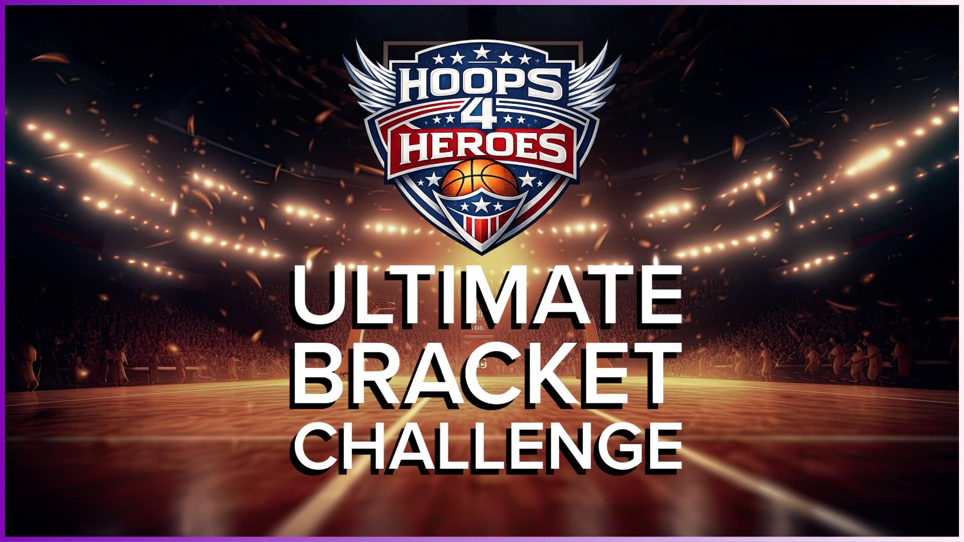 Hoops 4 Heroes Ultimate Bracket Challenge